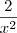 \frac{2}{x^2}
