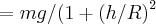 =mg/{(1+(h/R)}^{2}