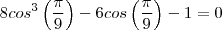 8{cos}^{3}\left( \frac{\pi}{9} \right)-6cos\left( \frac{\pi}{9}\right)-1=0