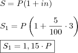 \\ S = P(1 + in) \\\\ S_1 = P \left (1 + \frac{5}{100} \cdot 3  \right ) \\\\ \boxed{S_1 = 1,15 \cdot P}