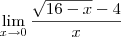 \lim_{x\to 0} \frac{\sqrt{16-x} - 4 }{x}
