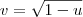 v = \sqrt{1-u}