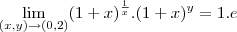 \lim_{(x,y)\to(0,2)}(1+x)^{\frac{1}{x}}.(1+x)^{y}=1.e