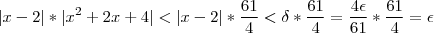 |x-2|*|x^2+2x+4|<|x-2|*\frac{61}{4}<\delta * \frac{61}{4}=\frac{4 \epsilon}{61}*\frac{61}{4}=\epsilon