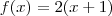 f(x)=2(x+1)