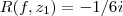 R(f,{z}_{1})=-1/6i R(f,{z}_{1})=-1/6i