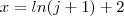 x = ln(j+1)+2
