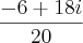 \frac{-6+18i}{20}