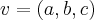 v=(a,b,c) v=(a,b,c)