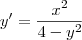 y'=\frac{x^2}{4-y^2}