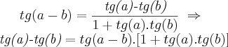 tg(a-b)=\frac{\emph{tg(a)-tg(b)}}{1+tg(a).tg(b)}\;\Rightarrow\\\;\emph{tg(a)-tg(b)}=tg(a-b).[1+tg(a).tg(b)]