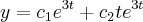 y = {c}_{1}{e}^{3t}+{c}_{2}t{e}^{3t} y = {c}_{1}{e}^{3t}+{c}_{2}t{e}^{3t}