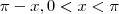 \pi-x,0<x<\pi \pi-x,0<x<\pi