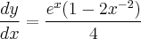 \frac{dy}{dx} = \frac{{e}^{x}(1-2{x}^{-2})}{4} \frac{dy}{dx} = \frac{{e}^{x}(1-2{x}^{-2})}{4}