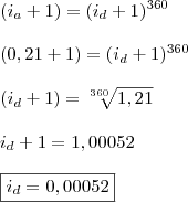 \\ (i_a + 1) = (i_d + 1)^{360} \\\\ (0,21 + 1) = (i_d + 1)^{360} \\\\ (i_d + 1) = \sqrt[360]{1,21} \\\\ i_d + 1 = 1,00052 \\\\ \boxed{i_d = 0,00052}