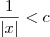 \frac{1}{|x|} < c