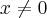 x\neq0 x\neq0