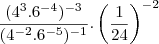 \frac{(4^3.6^{-4})^{-3}}{(4^{-2}.6^{-5})^{-1}}.\left(\frac{1}{24}\right)^{-2}