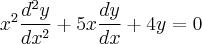 {x}^{2}\frac{{d}^{2}y}{d{x}^{2}} + 5x\frac{dy}{dx} + 4y = 0