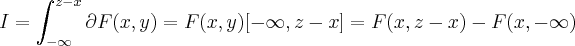 I=\int_{-\infty}^{z-x}\partial F(x,y)=F(x,y)[-\infty,z-x]=F(x,z-x)-F(x,-\infty)