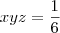 xyz=\frac{1}{6}