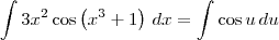 \int 3x^2\cos\left(x^3 + 1\right) \, dx = \int \cos u \,du