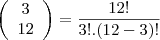 \left(\begin{array}{c}3\\12\end{array}\right)&=&\frac{12!}{3!.(12-3)!}