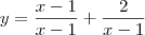 y=\frac{x-1}{x-1}+\frac{2}{x-1}