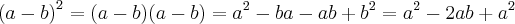 {(a-b)}^{2}=(a-b)(a-b)={a}^{2}-ba-ab+{b}^{2}={a}^{2}-2ab+{a}^{2}