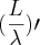 (\frac{L}{\lambda})\prime (\frac{L}{\lambda})\prime