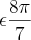 \epsilon\frac{8\pi}{7}