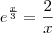 e^{\frac{x}{3}} = \frac{2}{x} e^{\frac{x}{3}} = \frac{2}{x}