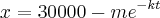 x = 30000 - m{e}^{-kt}