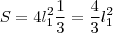 S= 4 l_1^2 \frac{1}{3} = \frac{4}{3} l_1^2 S= 4 l_1^2 \frac{1}{3} = \frac{4}{3} l_1^2
