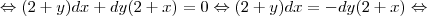 \Leftrightarrow (2 + y)dx + dy(2 + x) = 0 \Leftrightarrow (2 + y)dx = - dy(2 + x) \Leftrightarrow