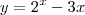y={2}^{x}-3x y={2}^{x}-3x