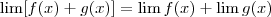 \lim[f(x)+g(x)]=\lim f(x)+\lim g(x)