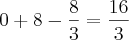 0+8-\frac{8}{3}= \frac{16}{3}