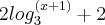 2 log_{3}^{(x+1)}+2 2 log_{3}^{(x+1)}+2