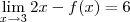 \lim_{x \rightarrow 3} 2x-f(x)=6