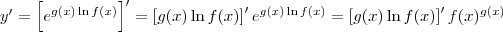 y^\prime =  \left[e^{g(x)\ln f(x)}\right]^\prime = \left[g(x)\ln f(x)\right]^\prime e^{g(x)\ln f(x)} = \left[g(x)\ln f(x)\right]^\prime f(x)^{g(x)}}