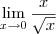 \lim_{x \to 0} \frac{x}{\sqrt{x}} \lim_{x \to 0} \frac{x}{\sqrt{x}}