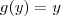 g(y)=y