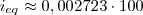 i_{eq} \approx 0,002723 \cdot 100 i_{eq} \approx 0,002723 \cdot 100