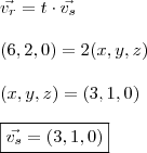 \\ \vec{v_r} = t \cdot \vec{v_s} \\\\ (6, 2, 0) = 2(x, y, z) \\\\ (x, y, z) = (3, 1, 0) \\\\ \boxed{\vec{v_s} = (3, 1, 0)} \\ \vec{v_r} = t \cdot \vec{v_s} \\\\ (6, 2, 0) = 2(x, y, z) \\\\ (x, y, z) = (3, 1, 0) \\\\ \boxed{\vec{v_s} = (3, 1, 0)}