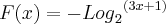 F(x) = - {{Log}_{2}}^{(3x + 1)} F(x) = - {{Log}_{2}}^{(3x + 1)}