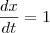 \frac{dx}{dt}=1