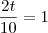 \frac{2t}{10} = 1