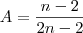 A = \frac{n-2}{2n-2}