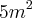 5m {}^2 {} 5m {}^2 {}